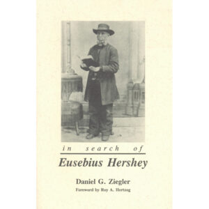 In Search of Eusebius Hershey